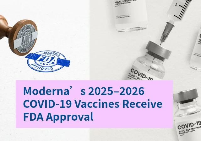 Moderna’s 2025–2026 COVID-19 Vaccines Receive FDA Approval
